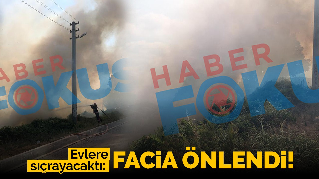 Evlere sıçrayacaktı: Facia önlendi!