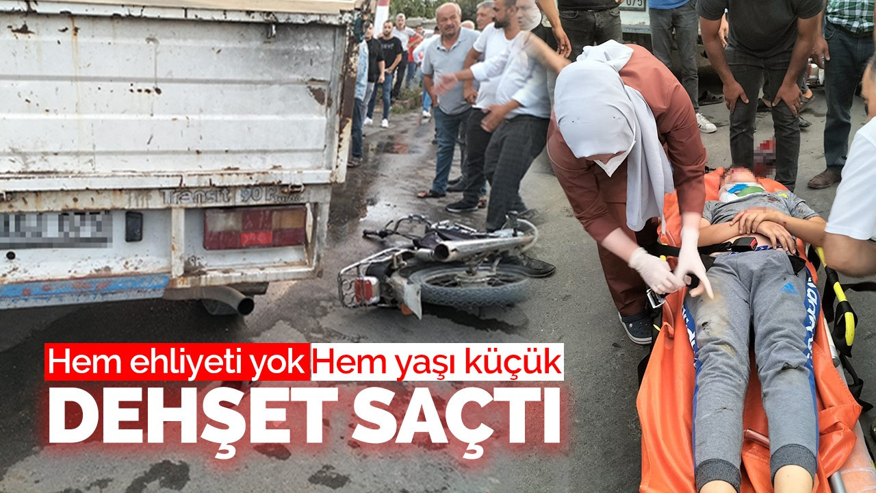 Hem ehliyeti yok hem yaşı küçük! Dehşet saçtı