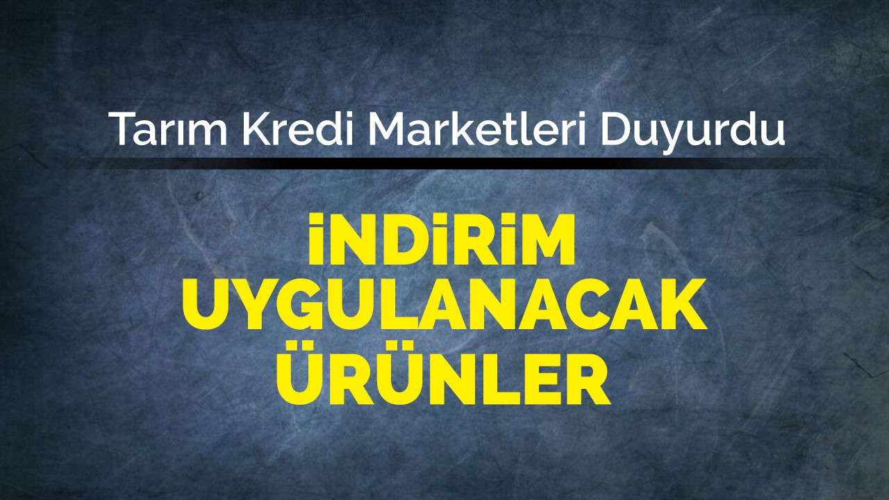 Tarım Kredi marketlerinde hangi ürünlere indirim uygulanacak?