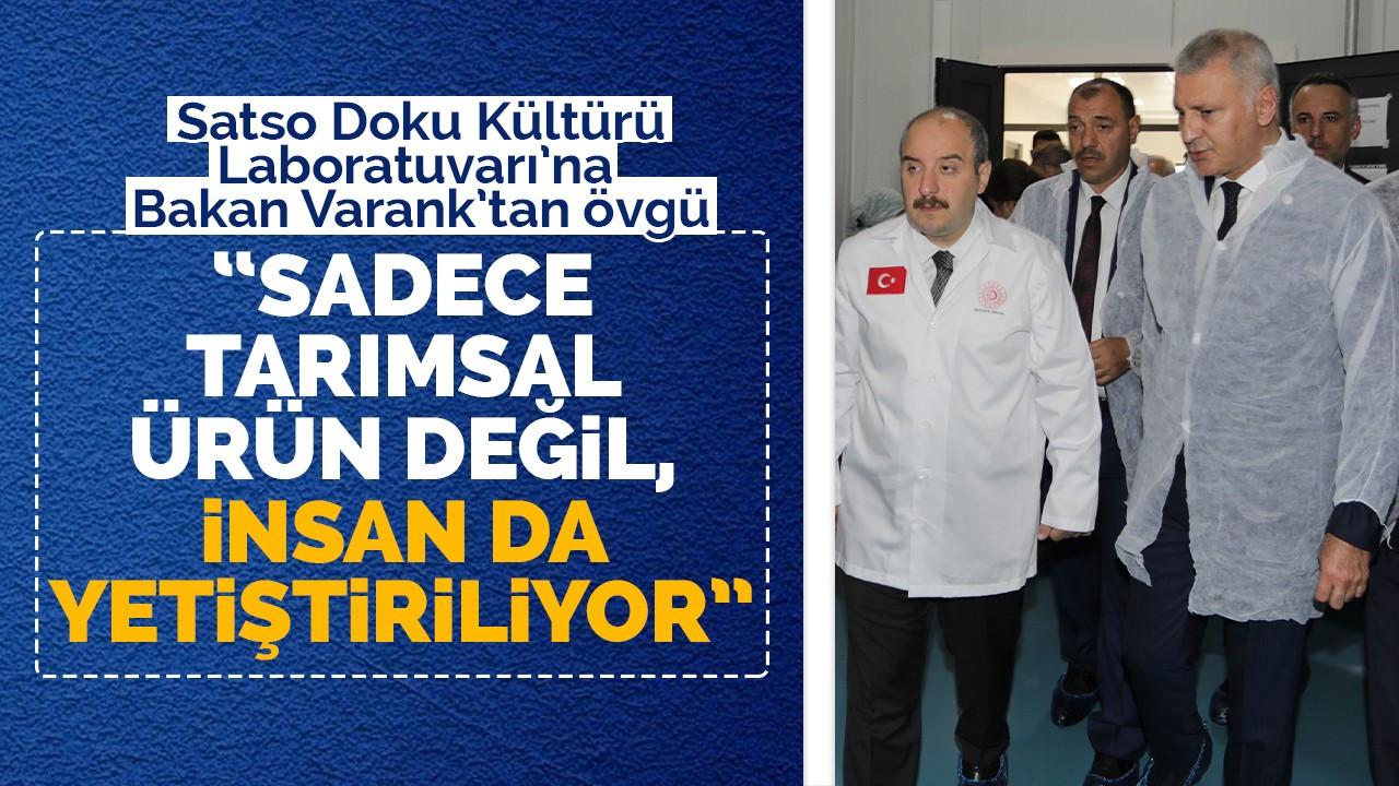 SATSO Doku Kültürü Laboratuvarı’na  Bakan Varank’tan övgü