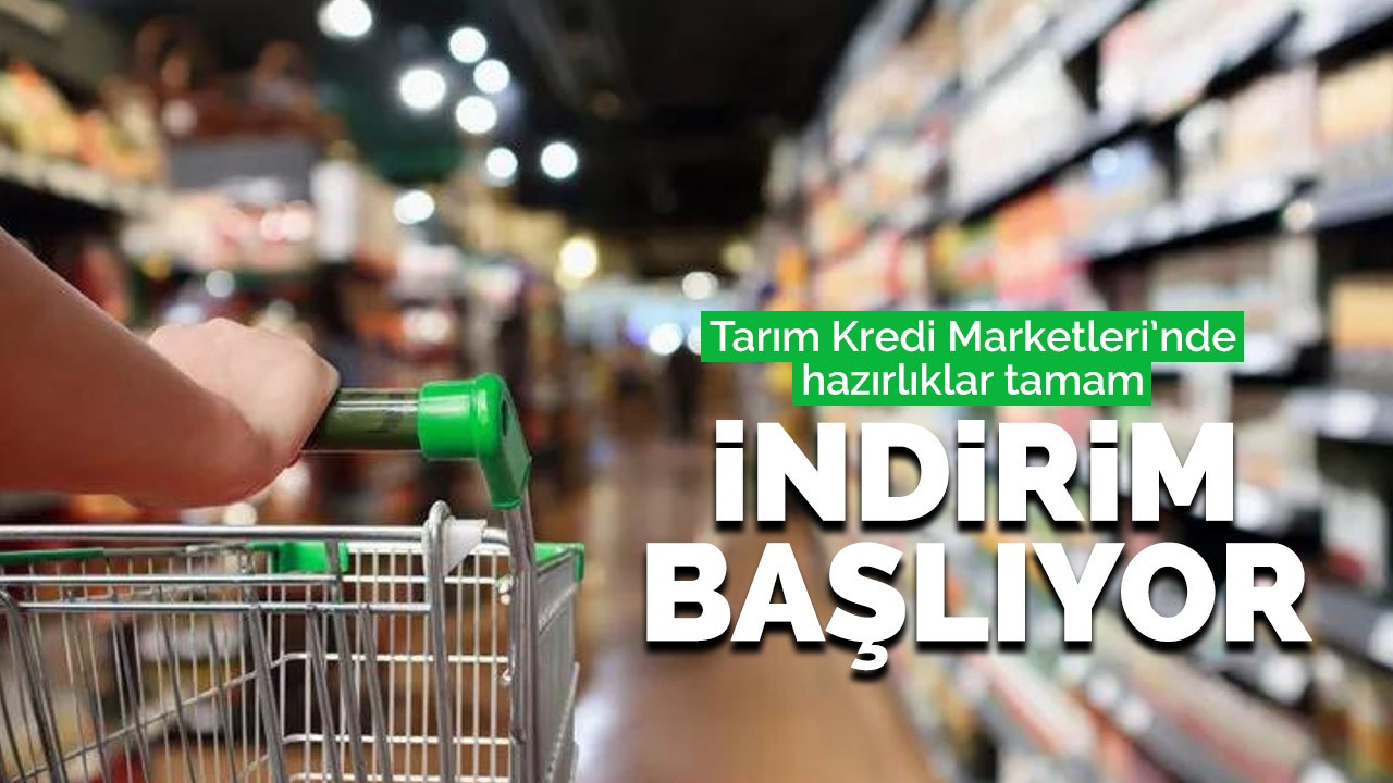 Tarım Kredi Marketleri’nde hazırlıklar tamam! İndirim başlıyor