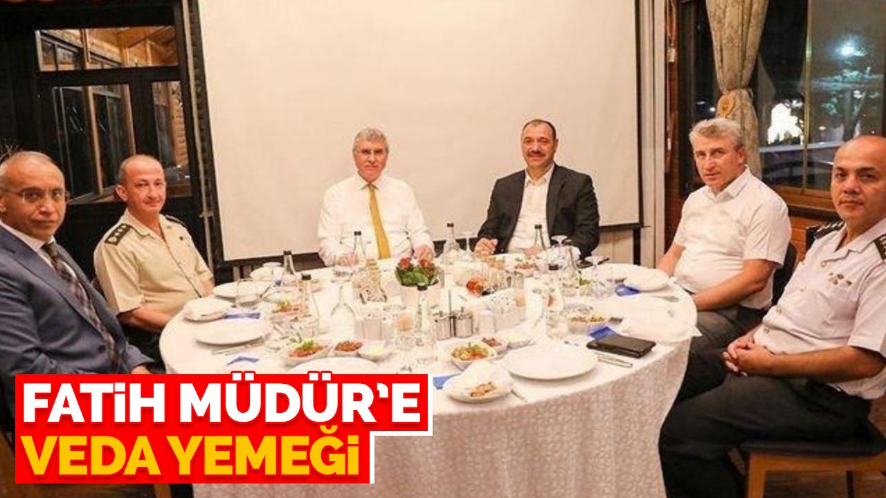 Fatih Müdür'e veda yemeği