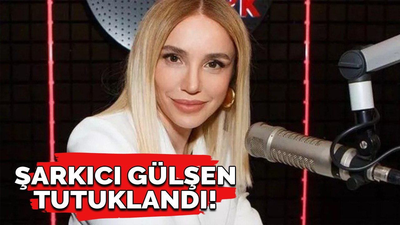 Şarkıcı Gülşen tutuklandı