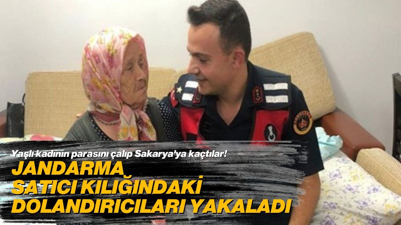 Jandarma satıcı kılığındaki dolandırıcıları yakaladı!