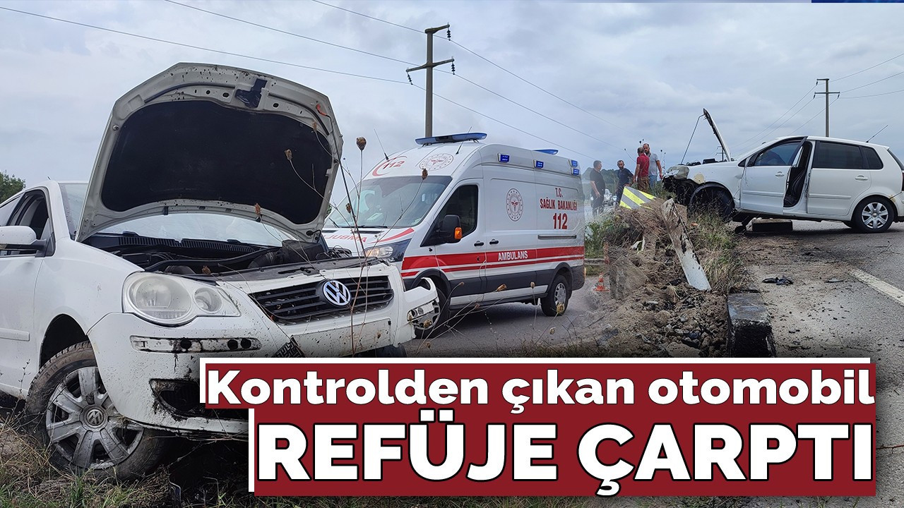 Kontrolden çıkan otomobil refüje çarptı: 1 yaralı