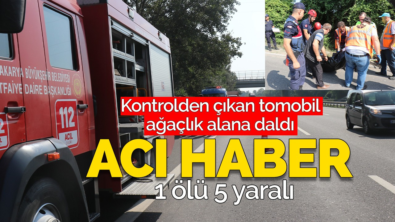 TEM'de feci kaza! 1 ölü 5 yaralı