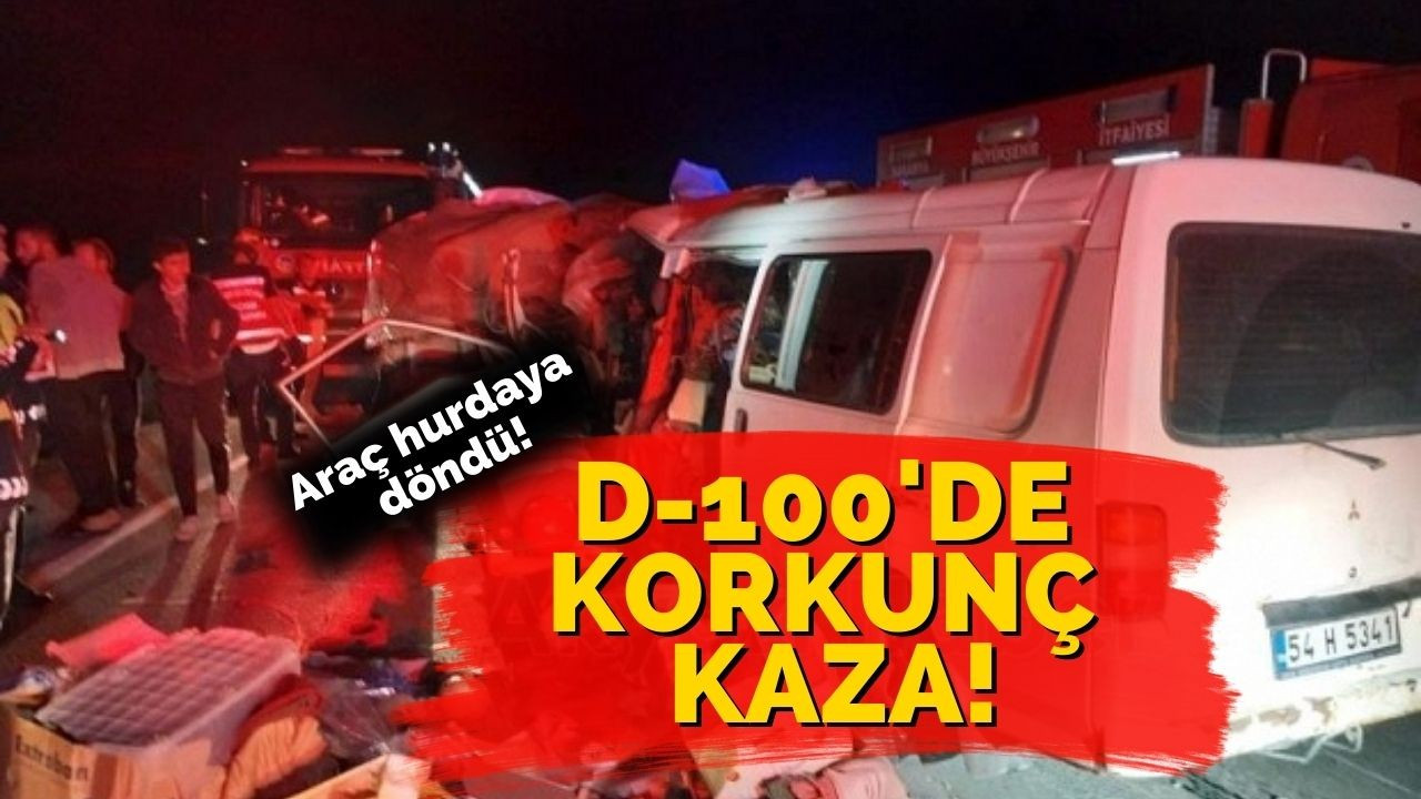 D-100'de feci kaza! Araç hurdaya döndü