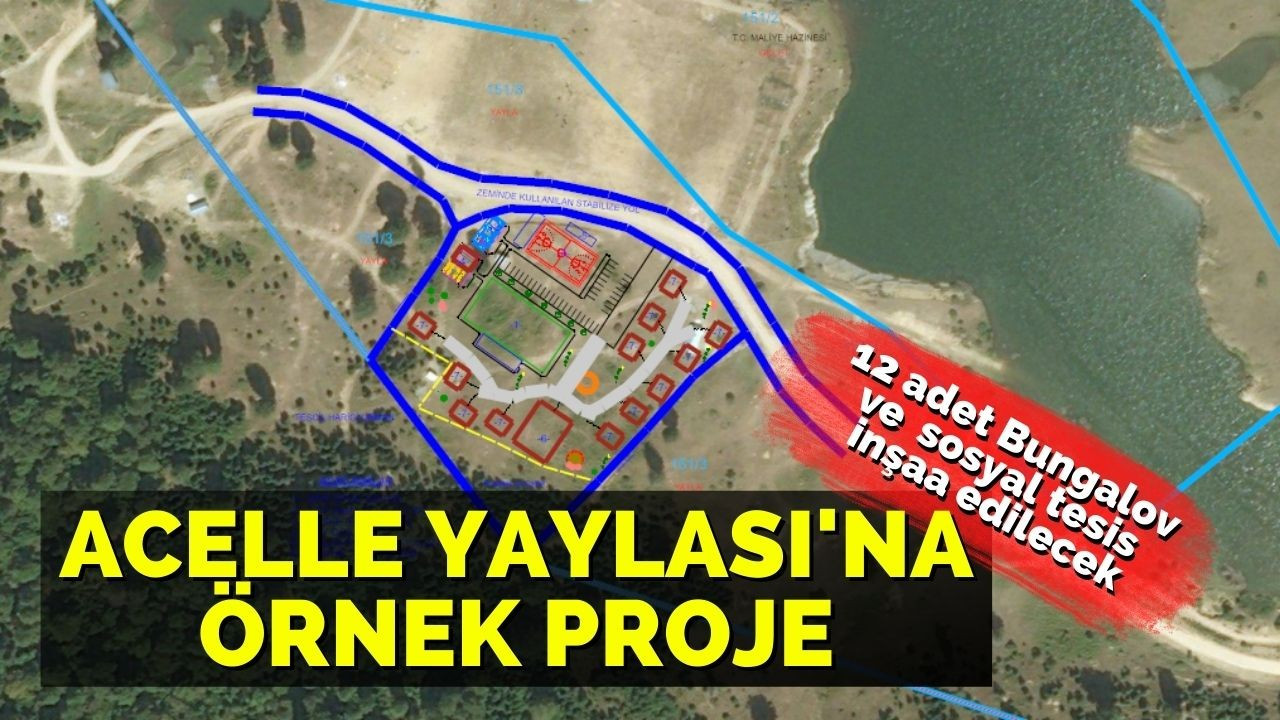 Acelle Yaylası’na örnek proje