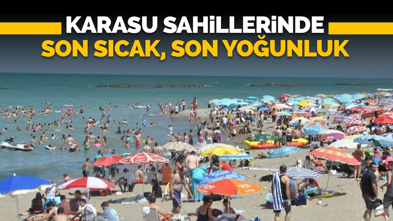 Karasu sahillerinde son sıcak, son yoğunluk