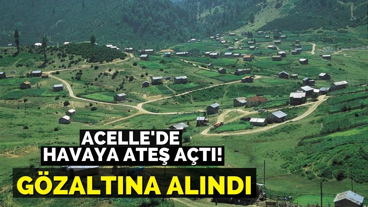 Acelle'de havaya ateş açtı!