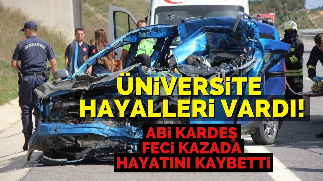 Abi kardeş feci kazada hayatını kaybetti!