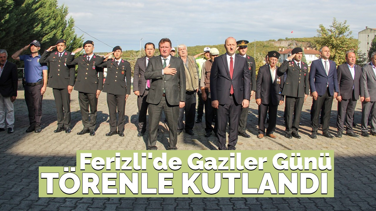 Ferizli'de 19 Eylül Gaziler Günü Törenle Kutlandı