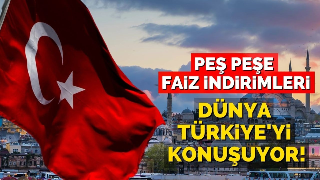 Dünya Türkiye'yi konuşuyor!