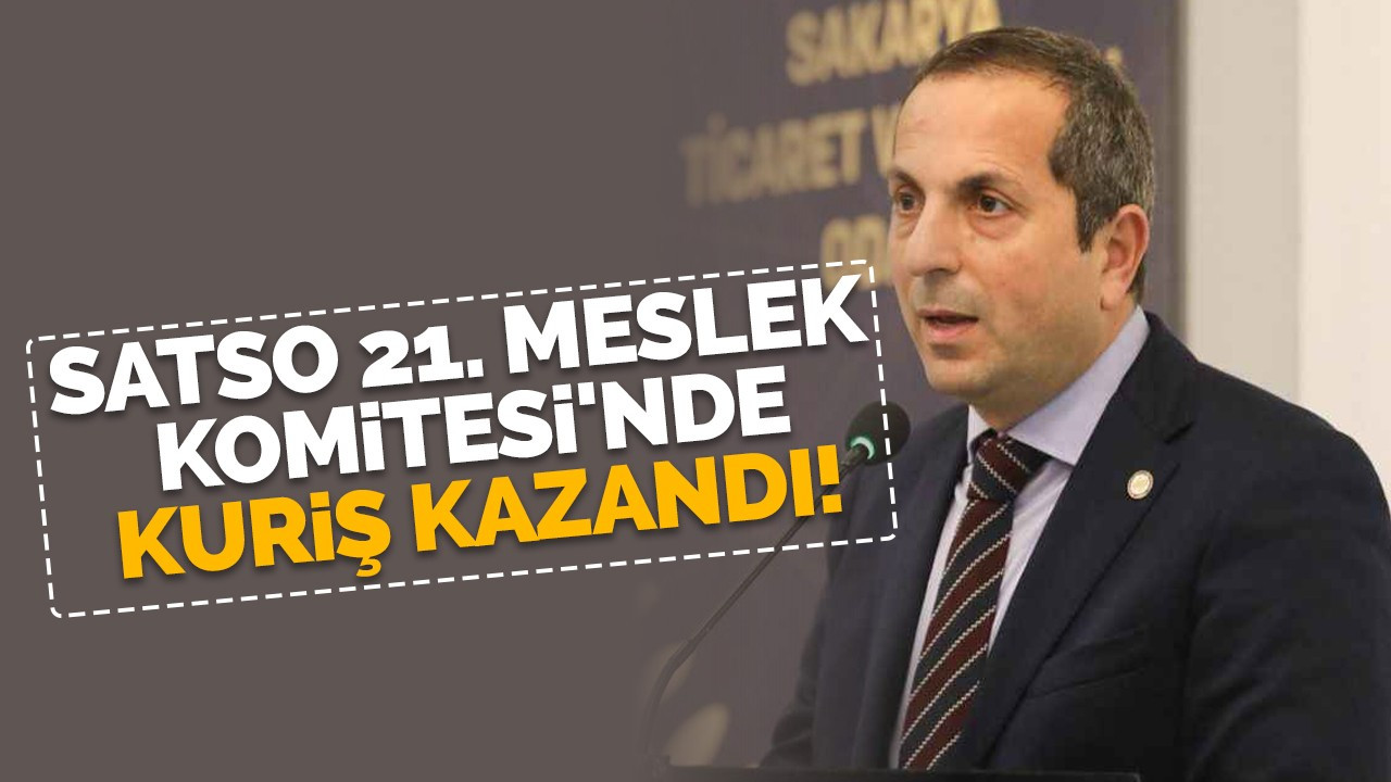 SATSO 21. Meslek Komitesi'nde Kuriş kazandı!