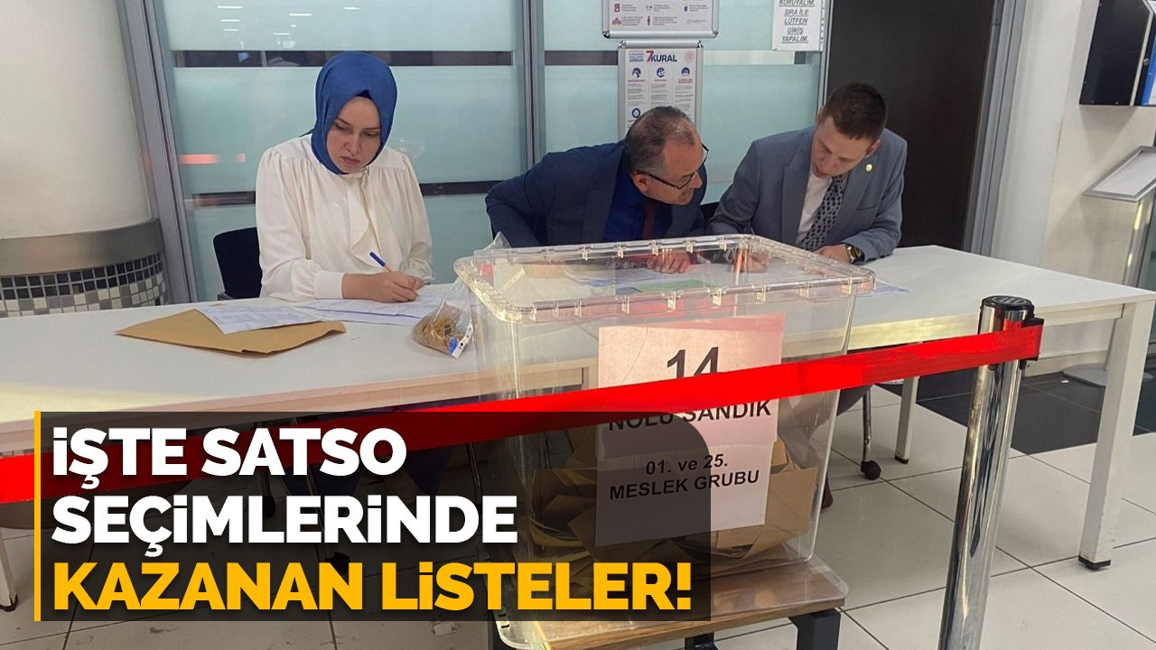 İşte SATSO seçimlerinde kazanan listeler!