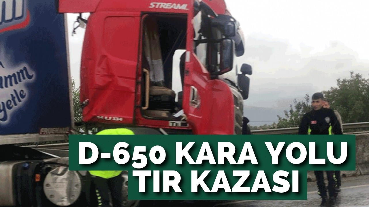 D-650 kara yolu TIR kazası