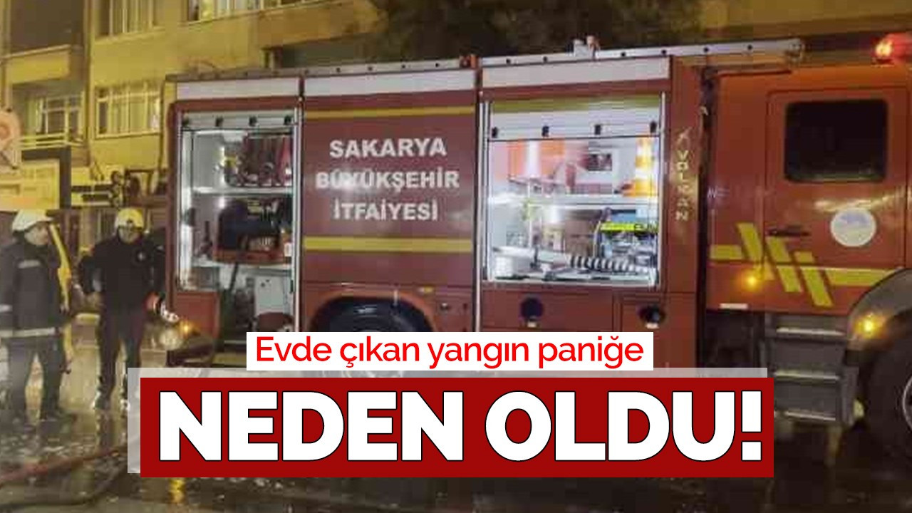 Evde çıkan yangın paniğe neden oldu!