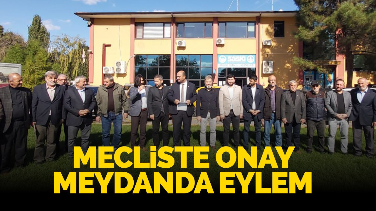 Mecliste onay meydanda eylem!