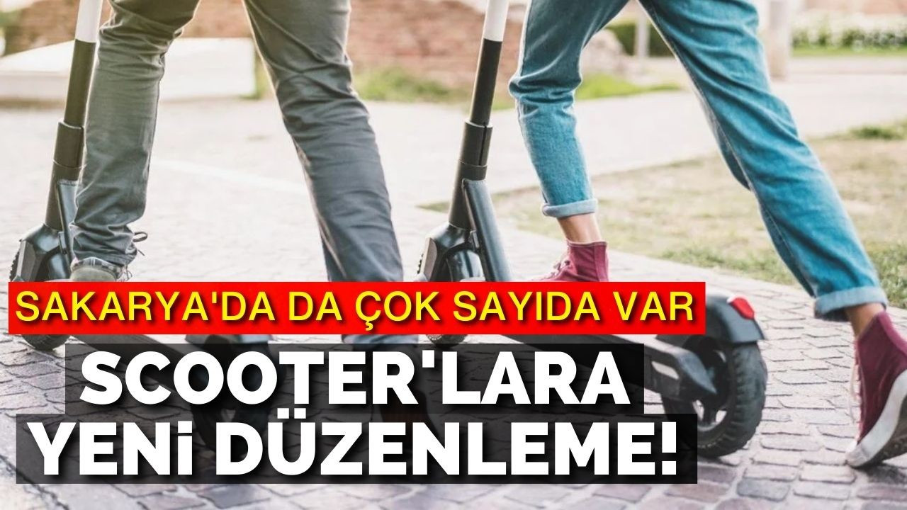 Scooter'lara yeni düzenleme! Sakarya'da da çok sayıda var