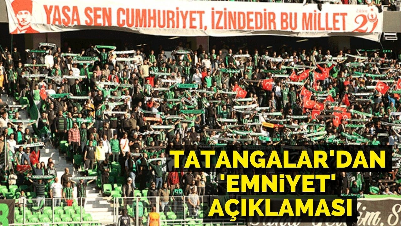 Tatangalar'dan 'Emniyet' açıklaması