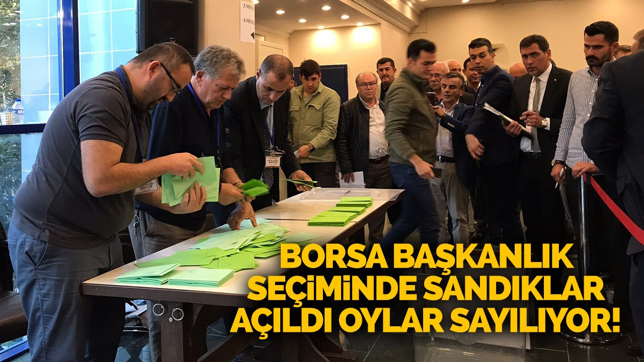 Borsa başkanlık seçiminde sandıklar açıldı oylar sayılıyor!