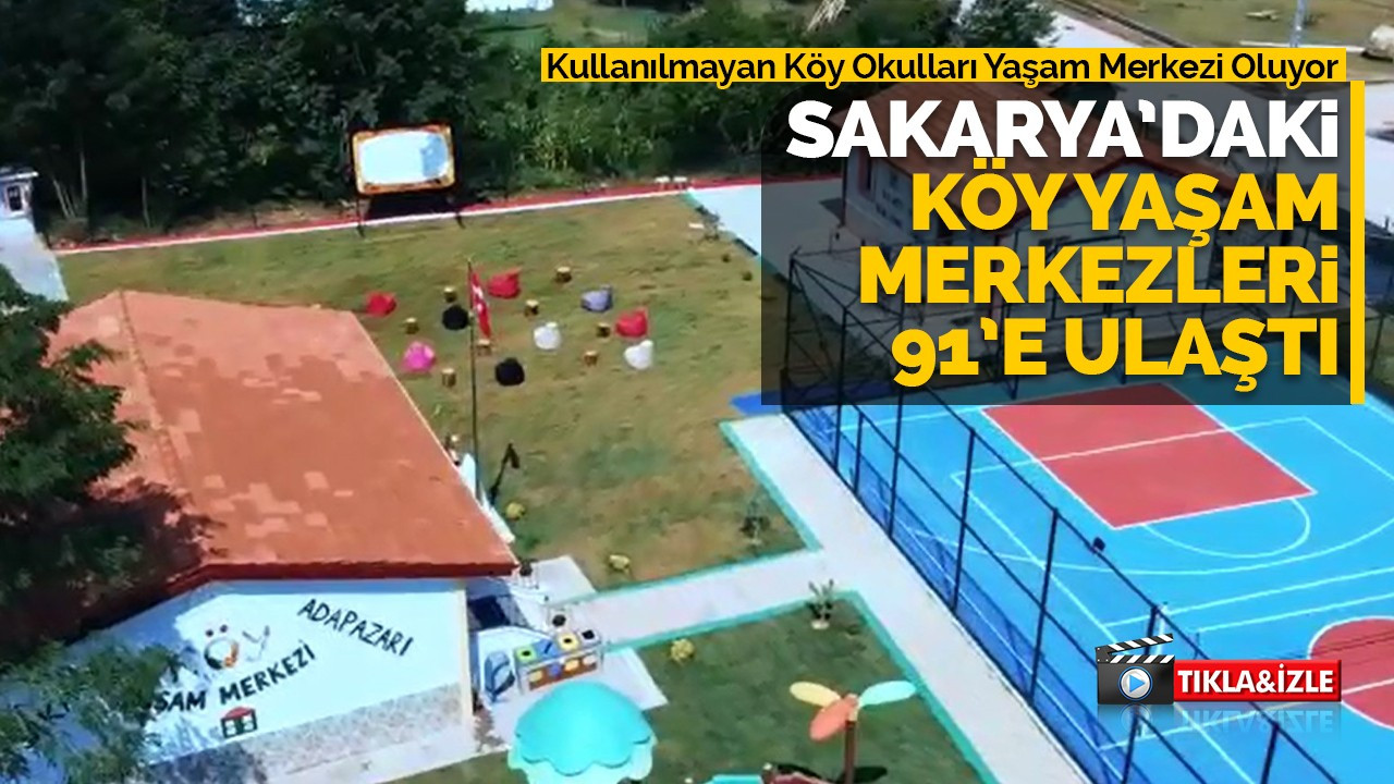 Sakarya’daki Köy Yaşam Merkezleri 91’e ulaştı