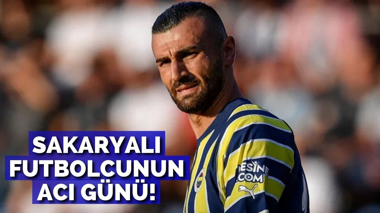 Sakaryalı futbolcu Serdar Dursun'un acı günü