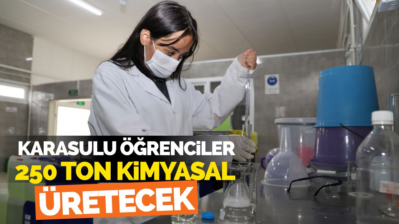 Karasulu öğrenciler 250 ton kimyasal üretecek