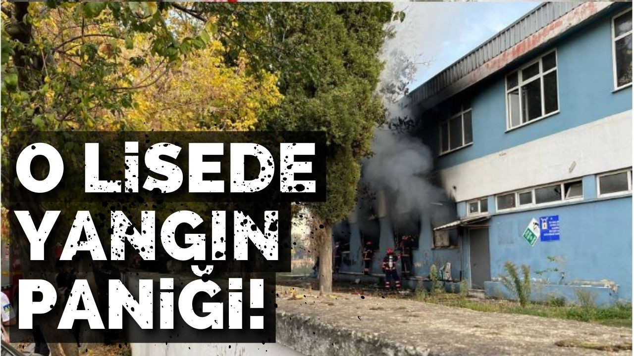 O lisede yangın paniği!