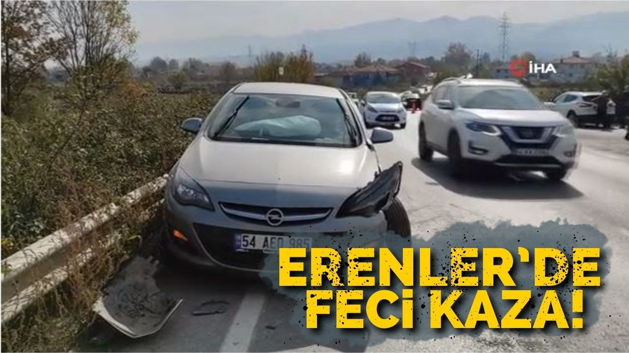 Erenler’de feci kaza!