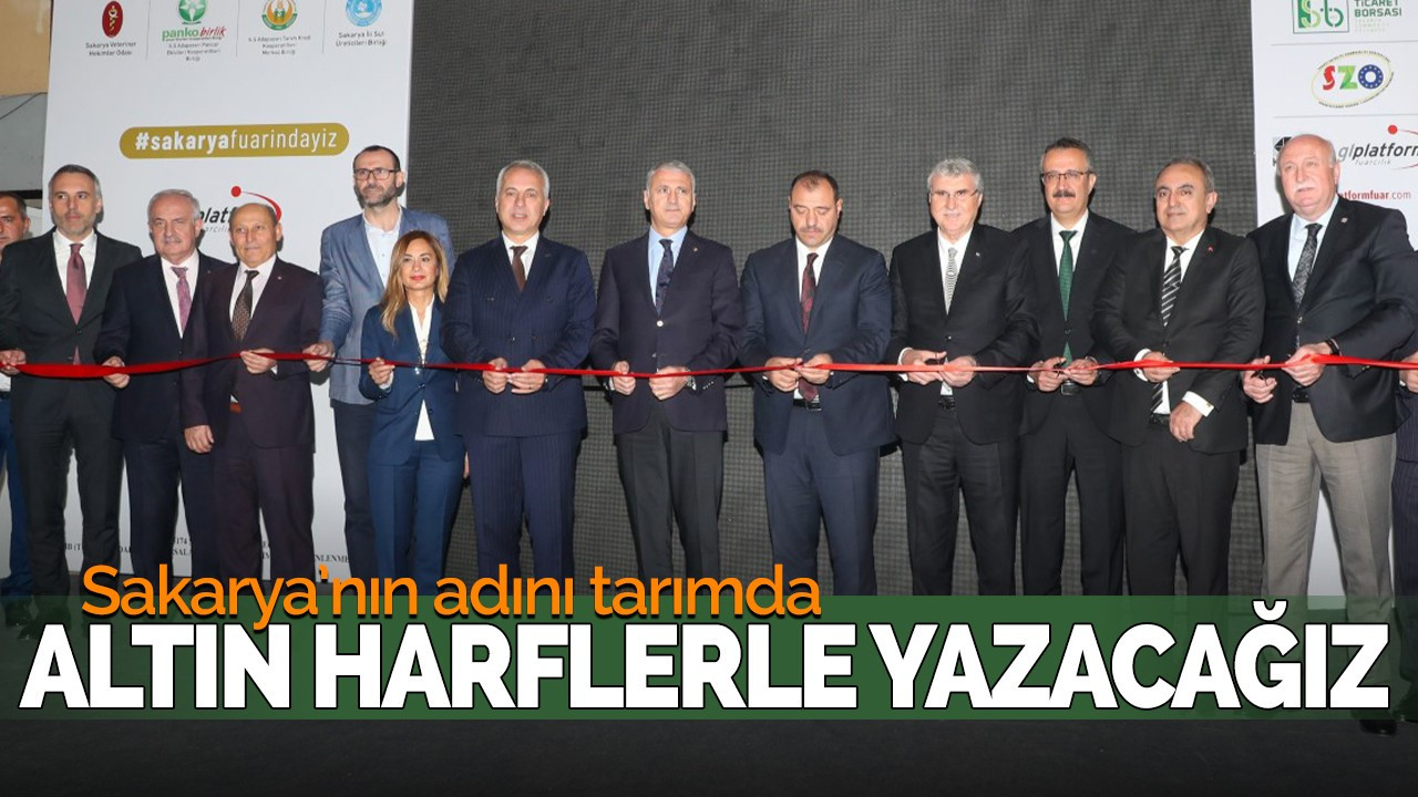 Yüce: Sakarya’nın adını tarımda altın harflerle yazacağız