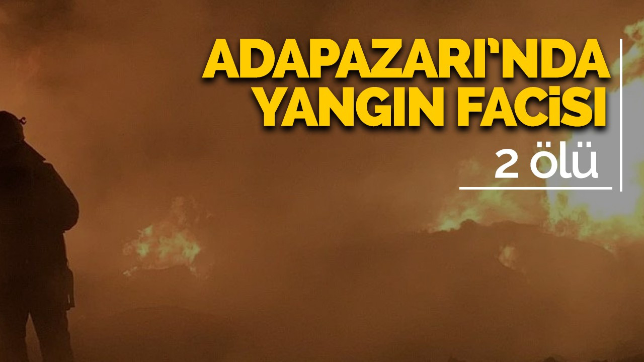 Adapazarı'nda yangın faciası