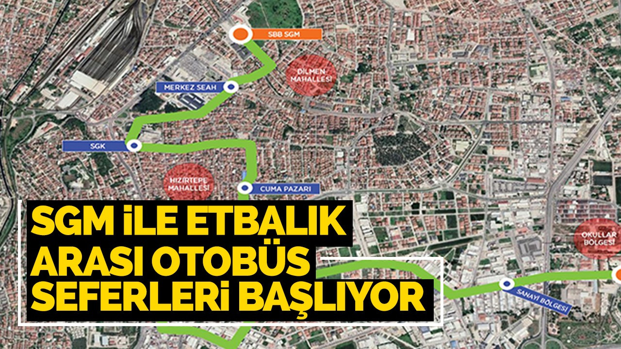 SGM ile Etbalık arası otobüs seferleri başlıyor