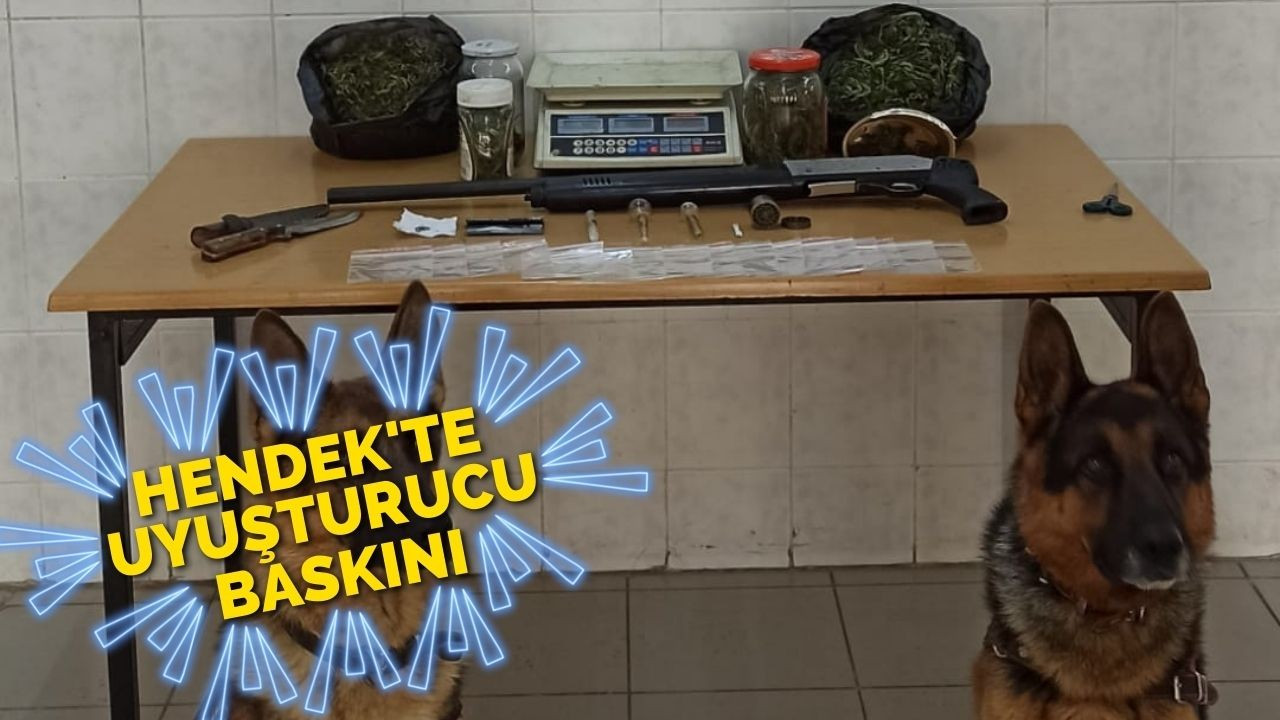 Hendek'te uyuşturucu baskını