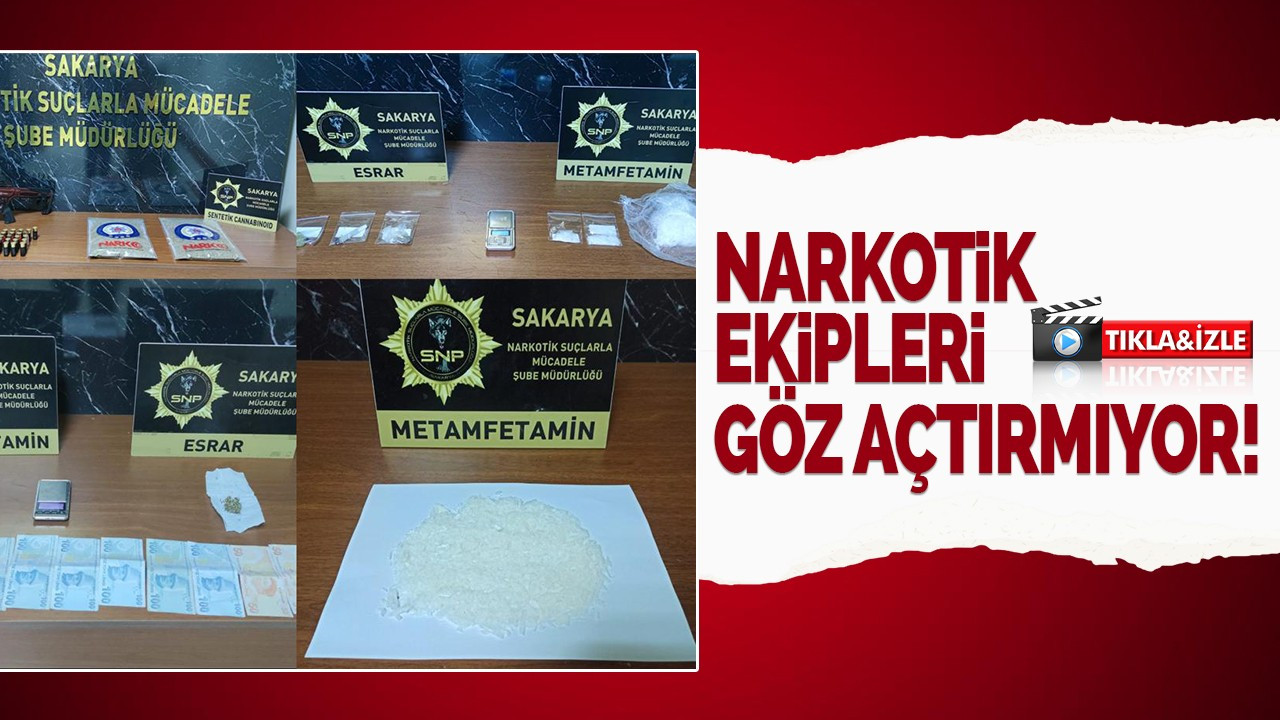 Narkotik ekipleri göz açtırmıyor!