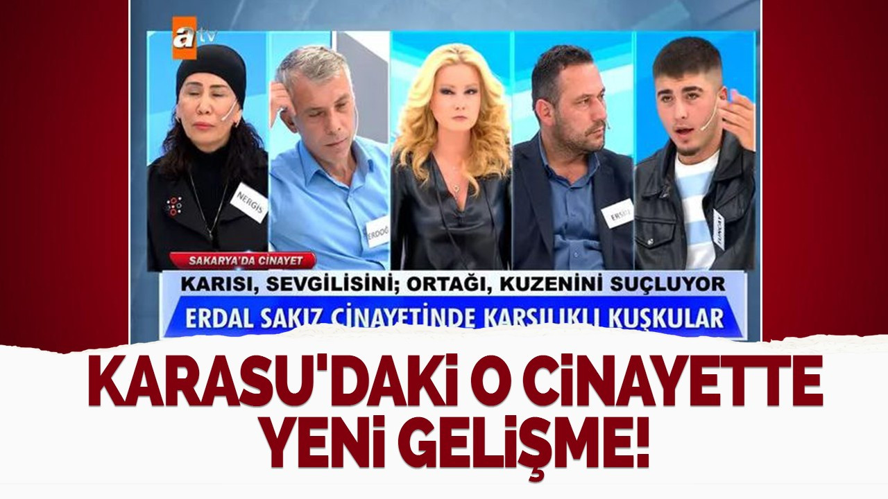 Karasu'daki o cinayette yeni gelişme!