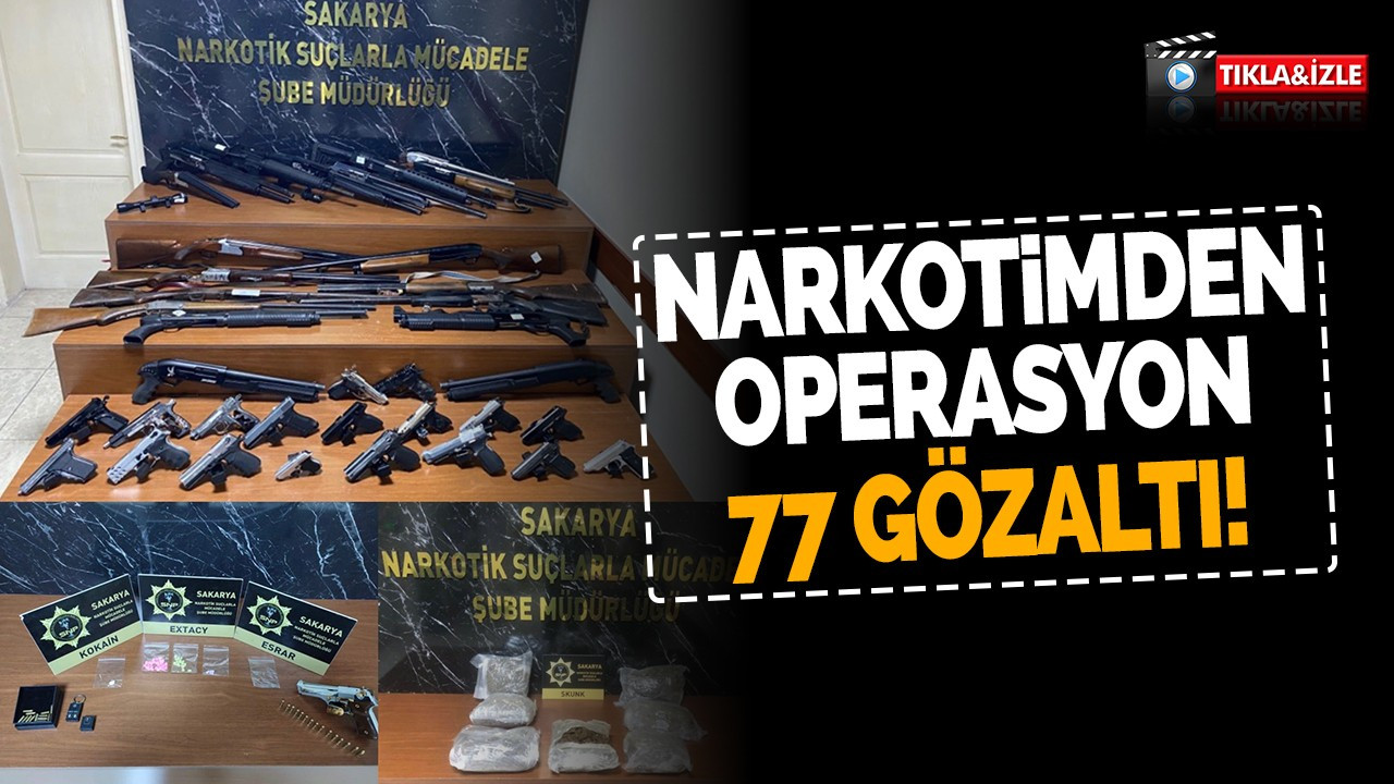 Narkotimden operasyon 77 gözaltı!