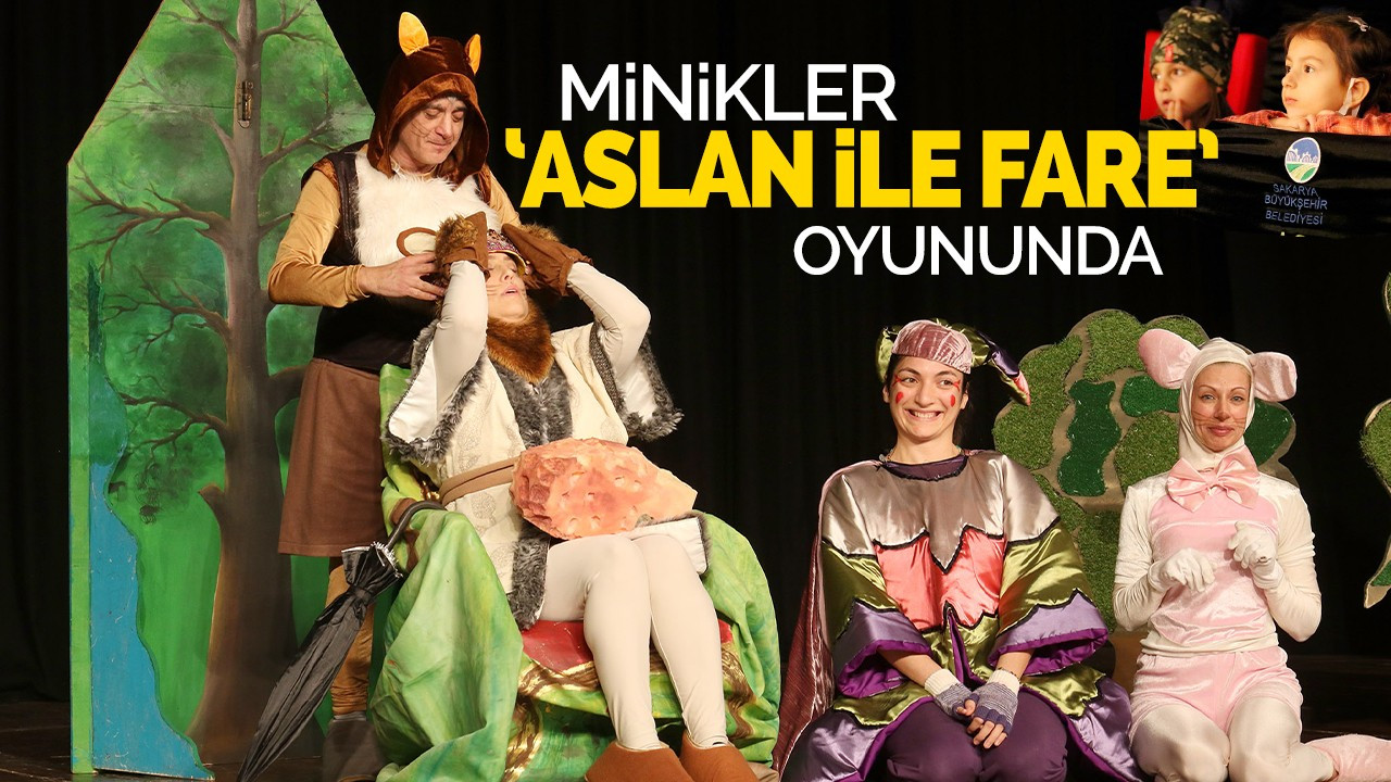 Minikler ‘Aslan ile Fare’ oyununda