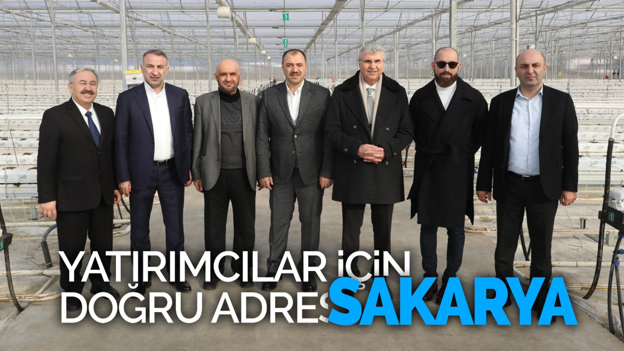 Yatırımcılar için doğru adres Sakarya