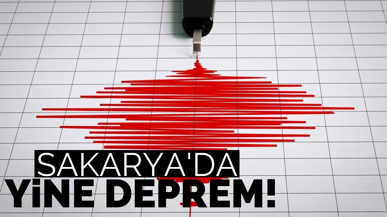 Sakarya'da yine deprem!