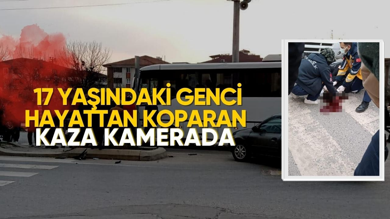 17 yaşındaki genci hayattan koparan kaza kamerada