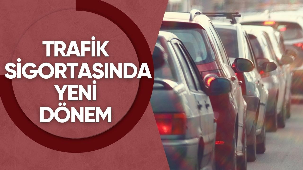 Trafik sigortasında yeni dönem