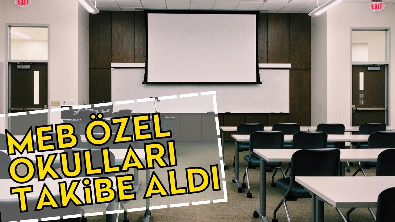 Milli Eğitim özel okulları takibe aldı