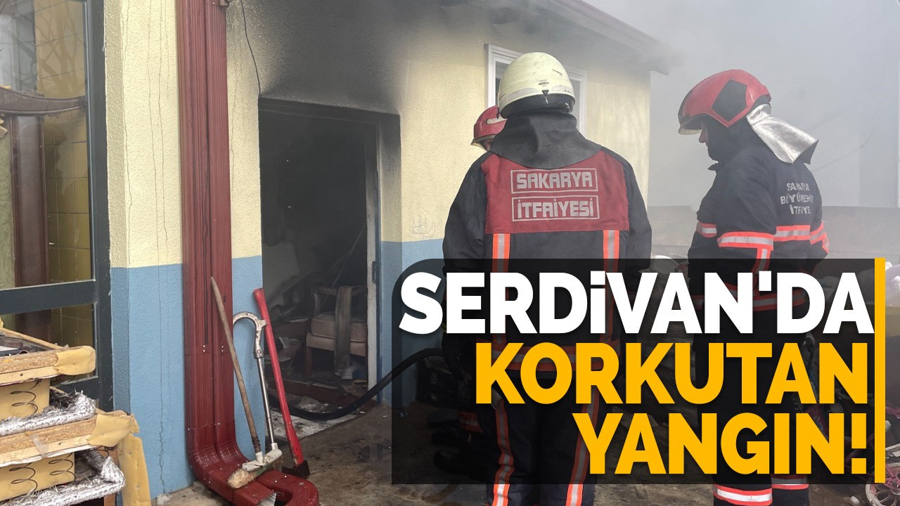 Serdivan'da korkutan yangın!