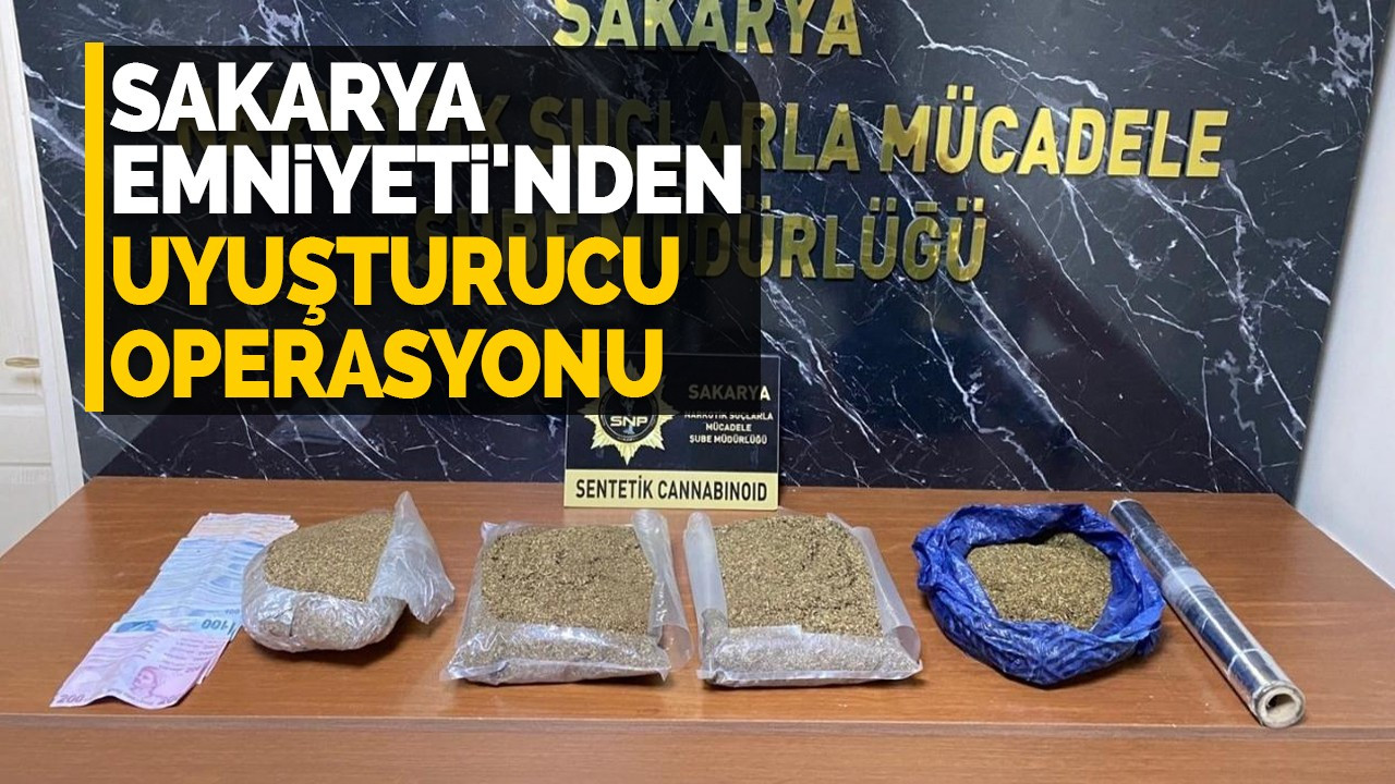 Sakarya Emniyeti'nden uyuşturucu operasyonu