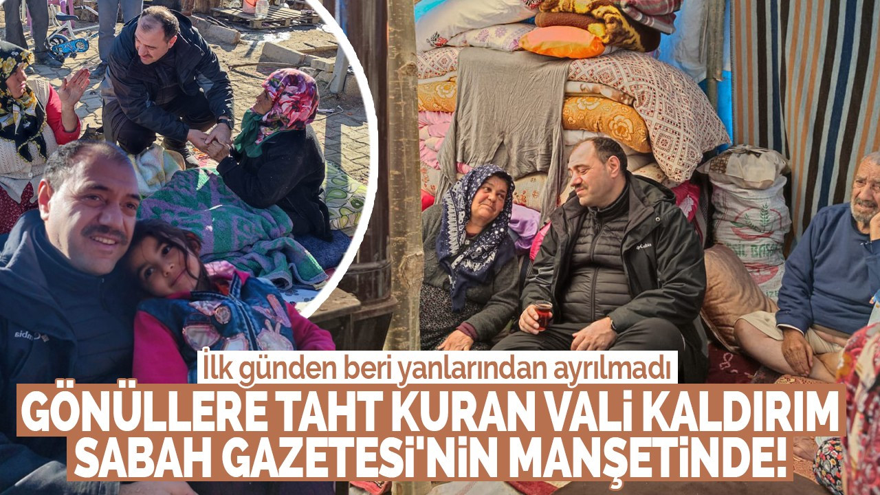 Gönüllere taht kuran Vali Kaldırım Sabah Gazetesi'nin manşetinde!