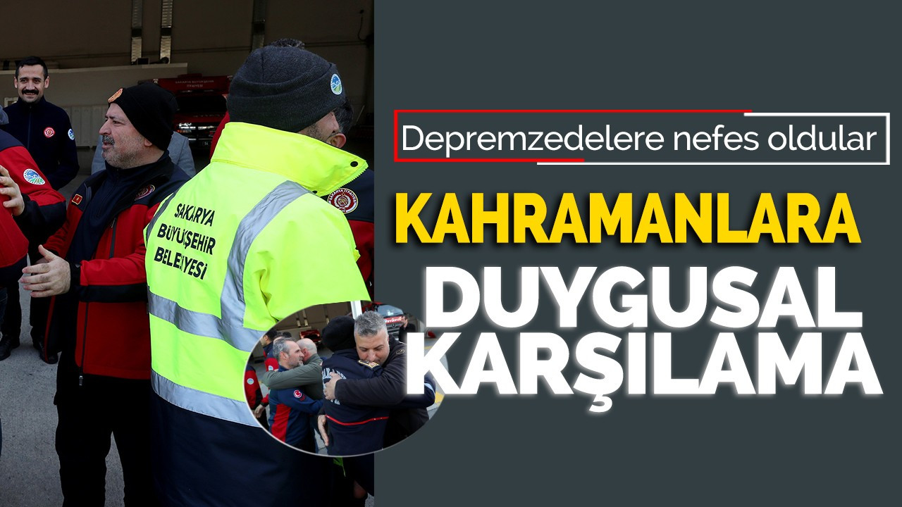 Kahramanlara duygusal karşılama