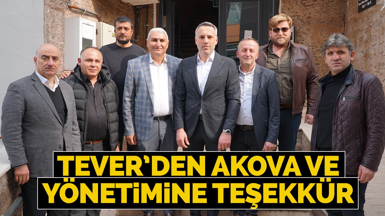 Tever’den Akova ve yönetimine teşekkür