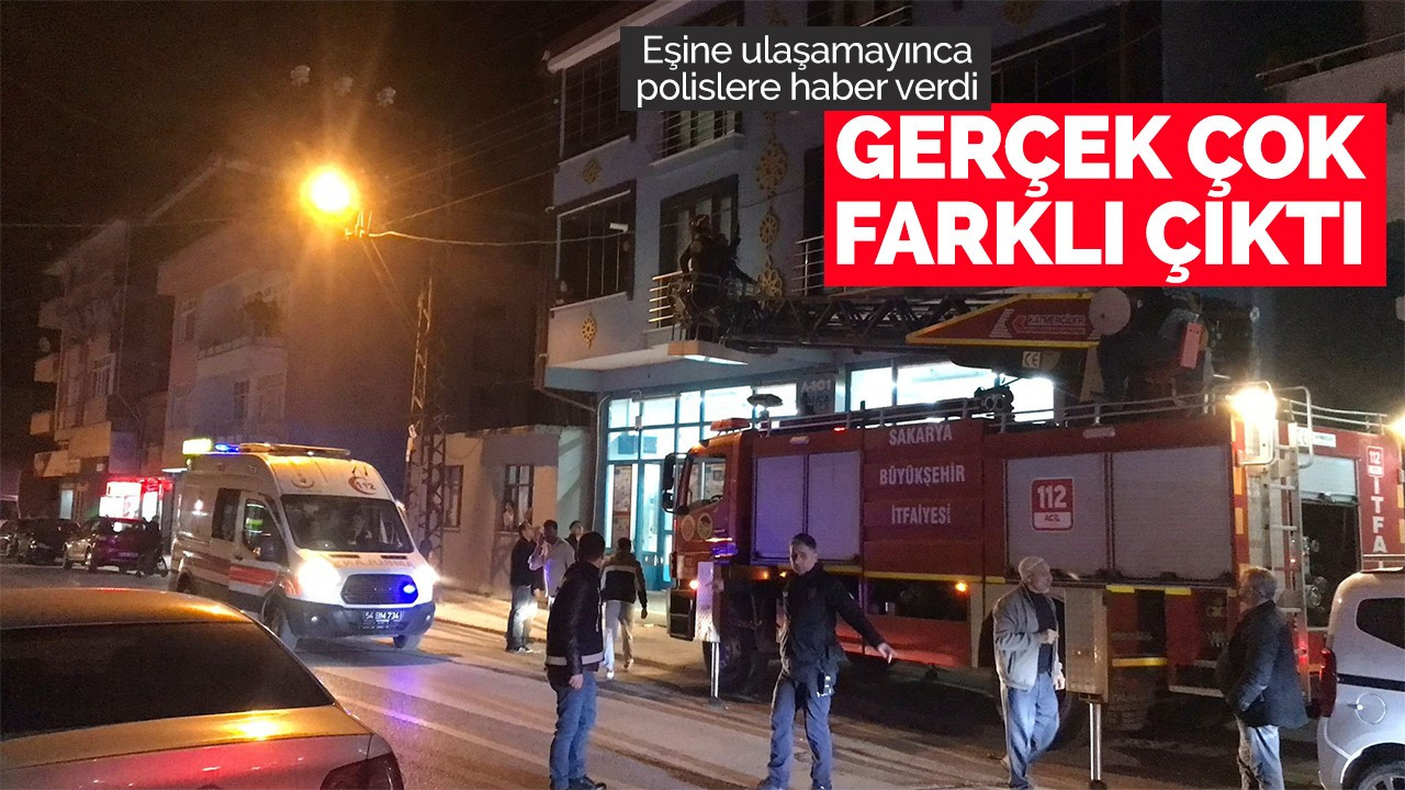 Eşine ulaşamayınca polislere haber verdi! Gerçek çok farklı çıktı