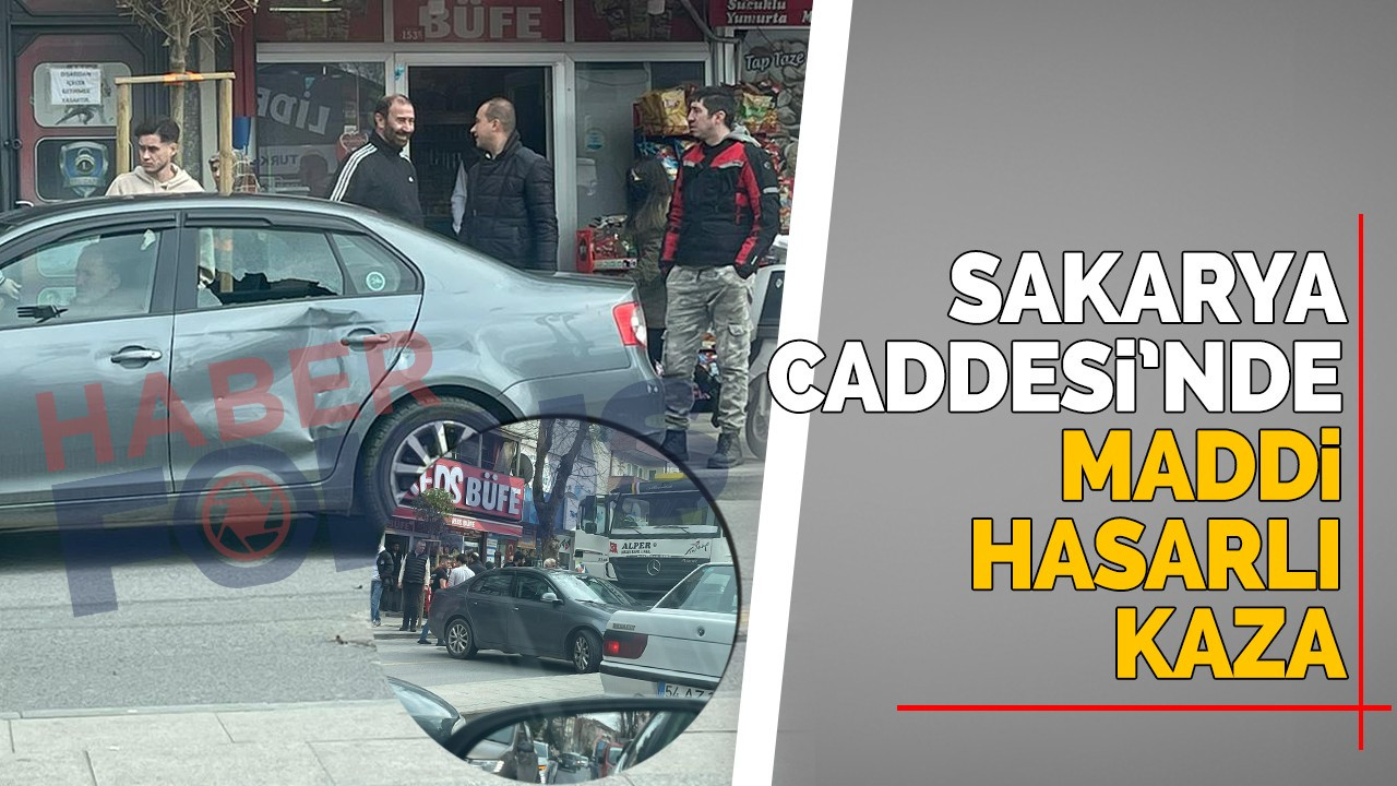 Sakarya Caddesi'nde maddi hasarlı kaza!